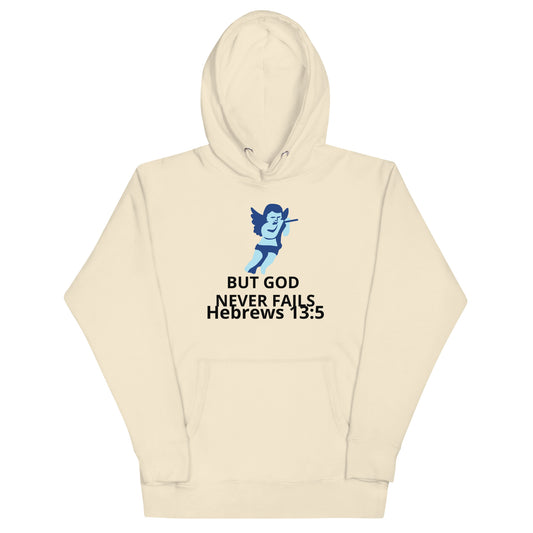 But God never Fails Unisex Hoodie